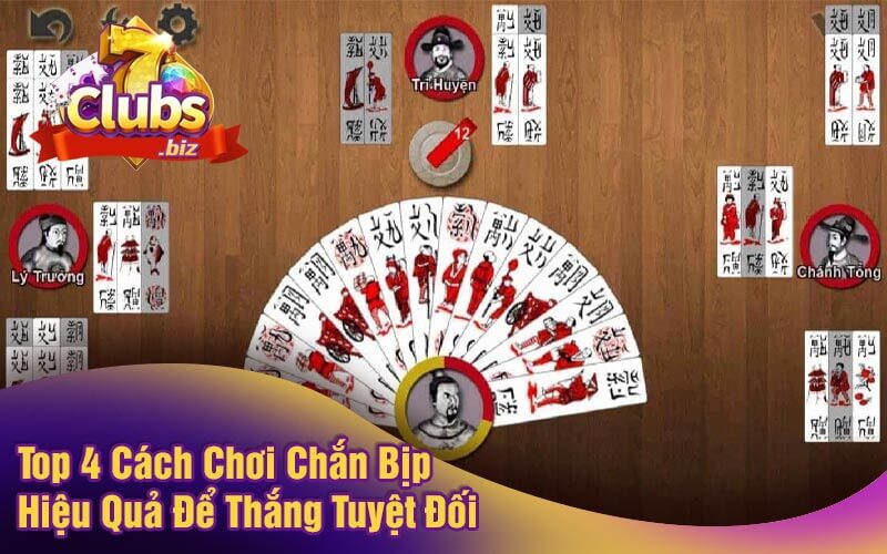 Top 4 Cách Chơi Chắn Bịp Hiệu Quả Để Thắng Tuyệt Đối